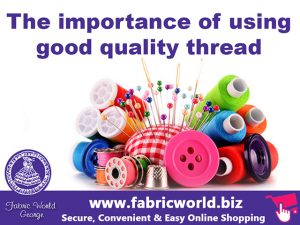 The Importance of Using Good Quality Thread